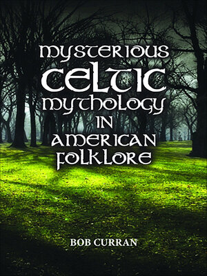 cover image of Mysterious Celtic Mythology in American Folklore